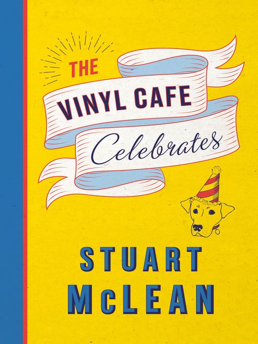Title details for The Vinyl Cafe Celebrates by Stuart McLean - Wait list